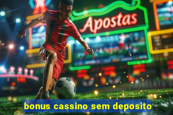 bonus cassino sem deposito